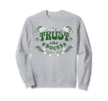 Trust Process Feminine Floral Sweatshirt - Fun Novelty Design Men Women - T-Shirt, Sweatshirt, Hoodie