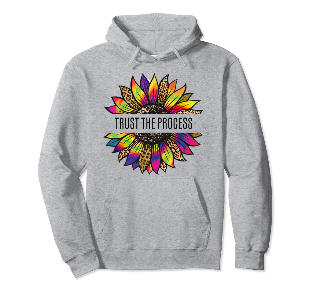 Sunflower T Shirts Sayings Trust Process Hoodie - Novelty Apparel Unisex - T-Shirt, Sweatshirt, Hoodie