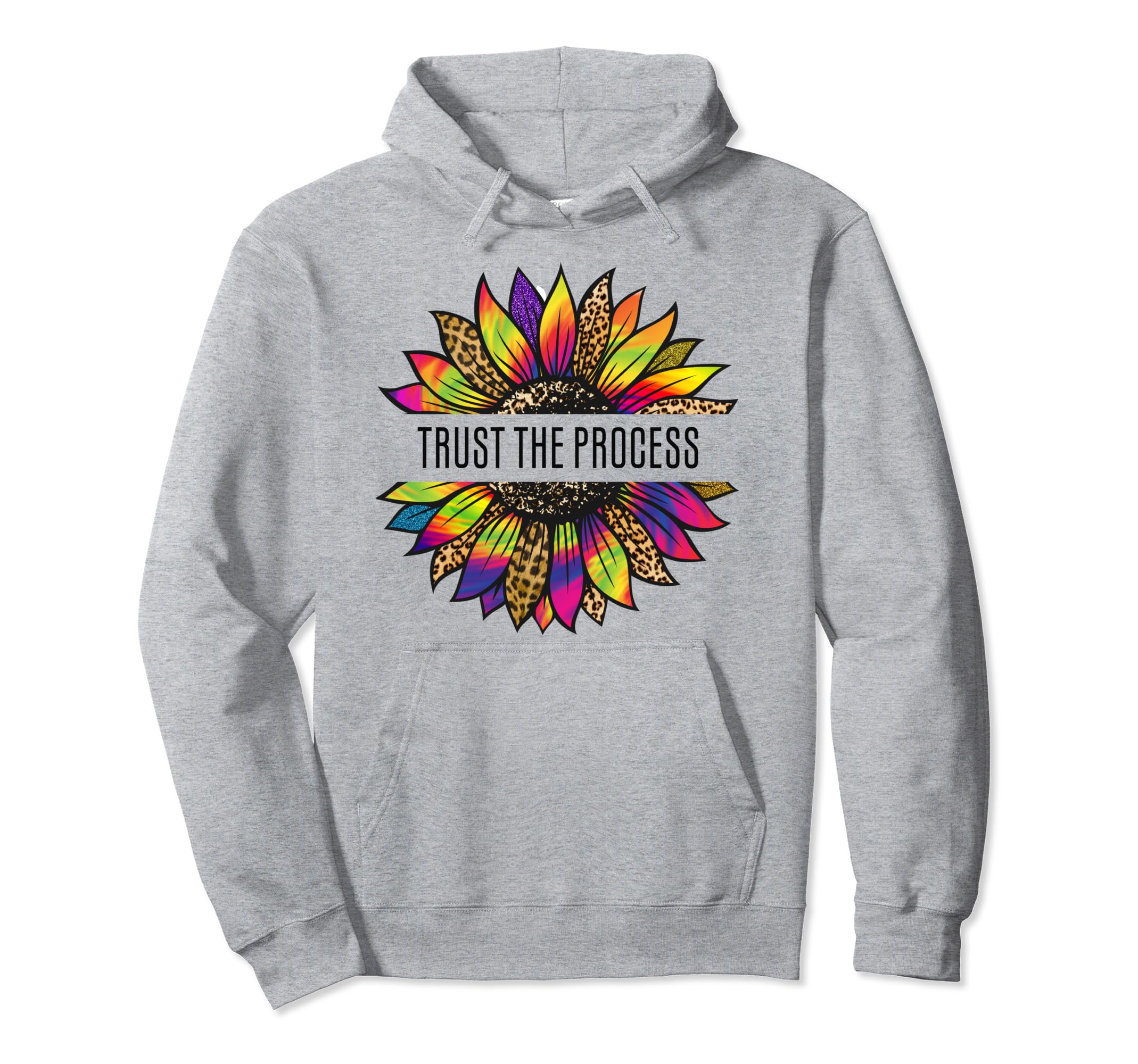 Sunflower T Shirts Sayings Trust Process Hoodie - Novelty Apparel Unisex - T-Shirt, Sweatshirt, Hoodie
