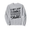 I Cant Keep Calm Im Gonna Be Aunt Sweatshirt - Graphic Print Men Women - T-Shirt, Sweatshirt, Hoodie