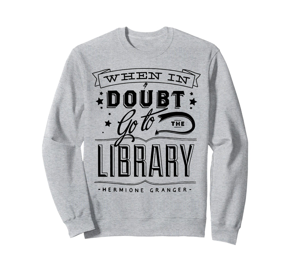When Doubt Go To Library Teacher Sweatshirt - Aesthetic Graphic for Adults - T-Shirt, Sweatshirt, Hoodie