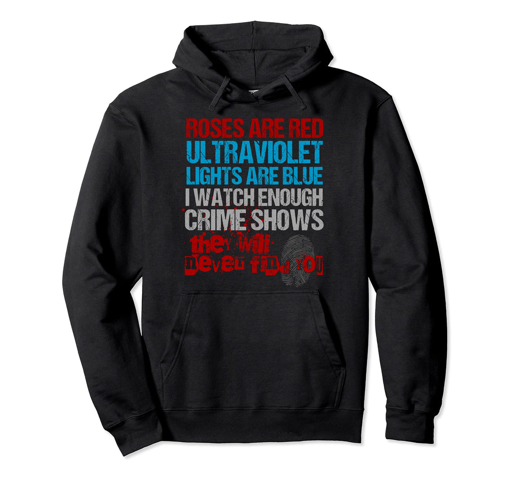Roses Are Red Ultraviolet Lights Are Hoodie - Custom Art Print for Adults - T-Shirt, Sweatshirt, Hoodie