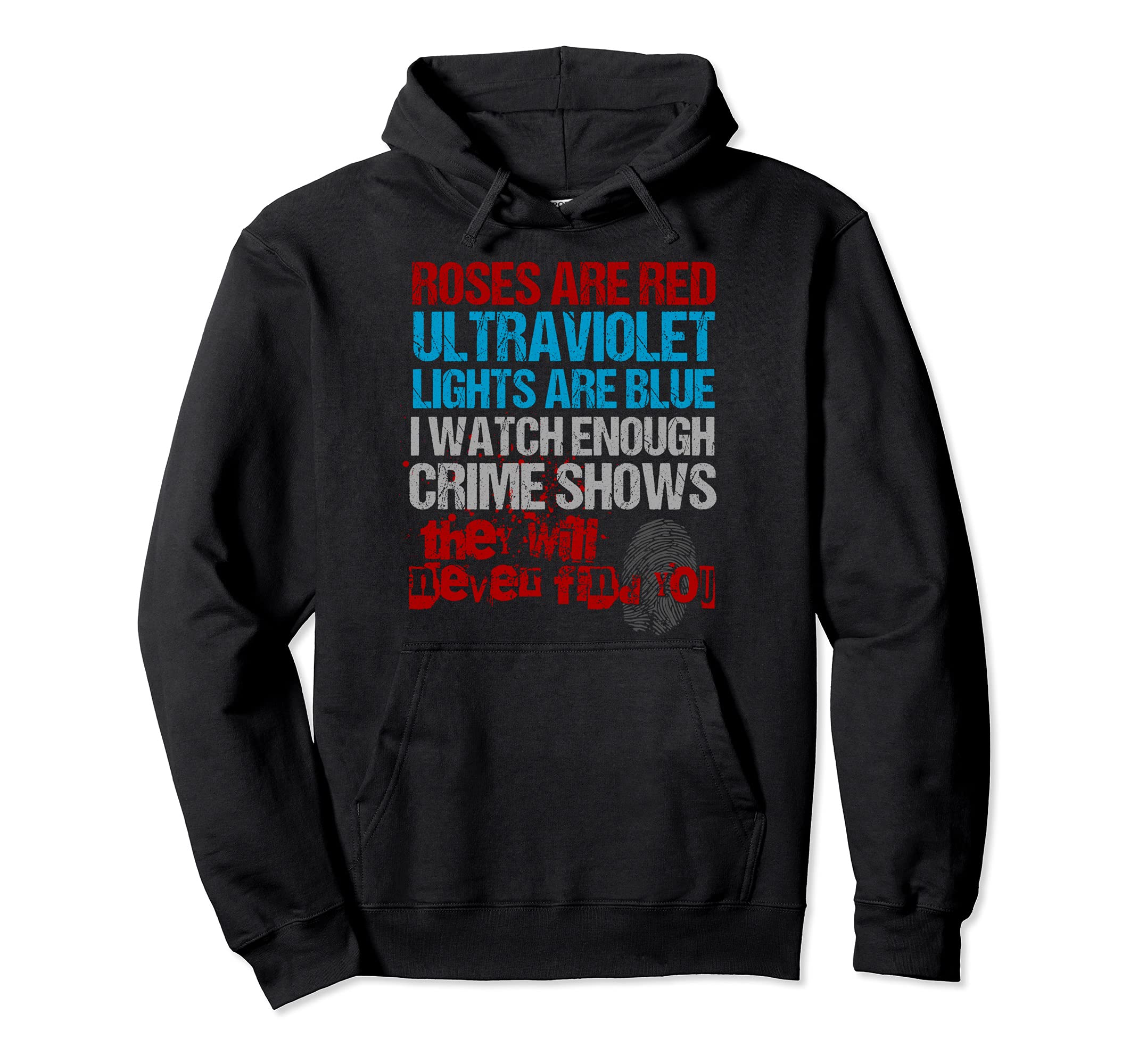 Roses Are Red Ultraviolet Lights Are Hoodie - Custom Art Print for Adults - T-Shirt, Sweatshirt, Hoodie