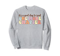 Its Good Day To Read One More Sweatshirt - Trendy Graphic for Adults - T-Shirt, Sweatshirt, Hoodie