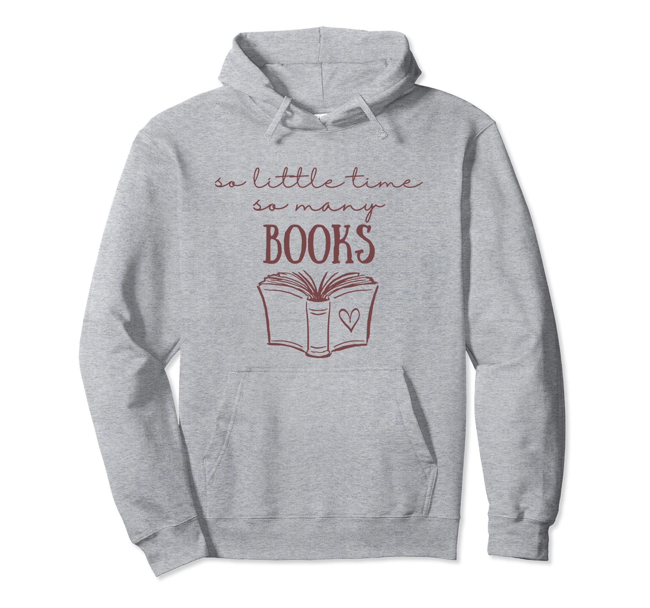 So Little Time So Many Books Bookworm Hoodie - Streetwear Style Men Women - T-Shirt, Sweatshirt, Hoodie