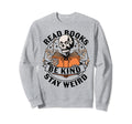 Read Books Be Kind Stay Weird Sweatshirt - Aesthetic Graphic for Adults - T-Shirt, Sweatshirt, Hoodie