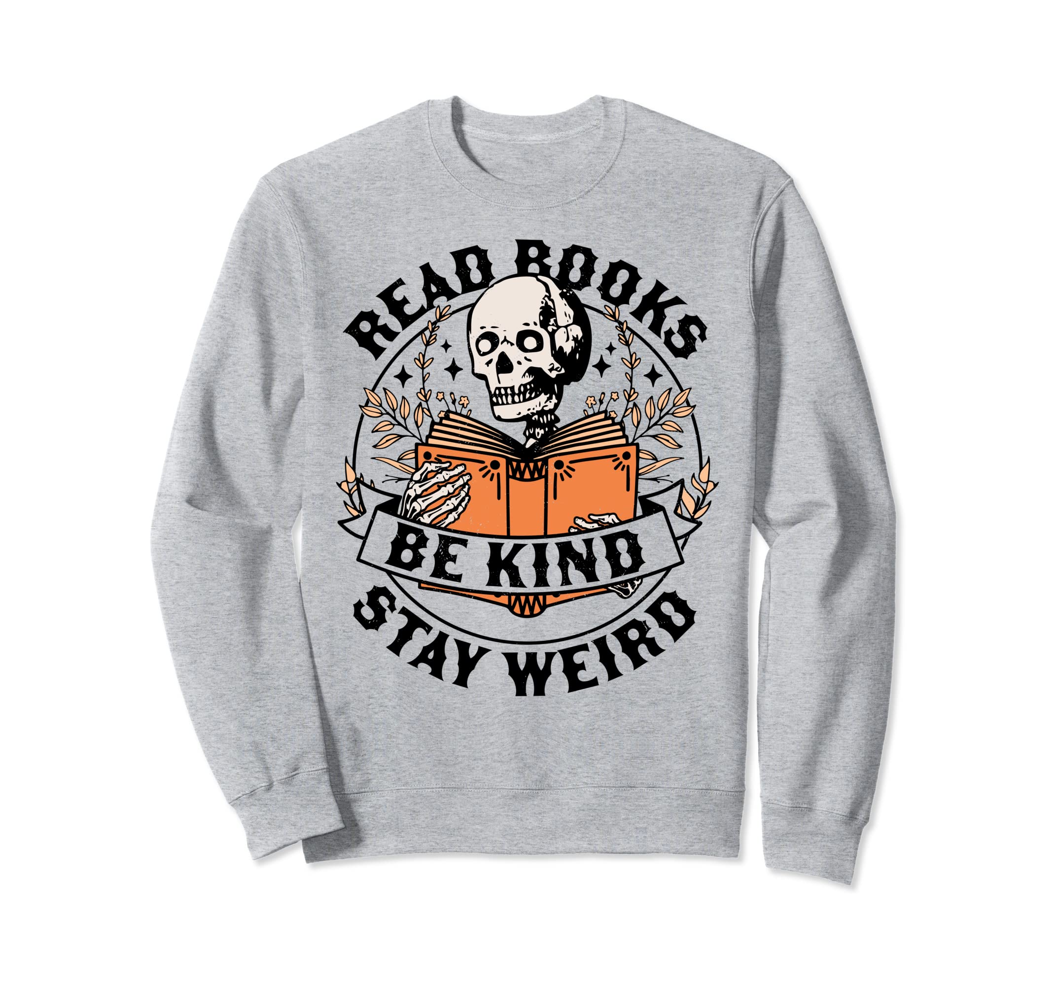 Read Books Be Kind Stay Weird Sweatshirt - Aesthetic Graphic for Adults - T-Shirt, Sweatshirt, Hoodie