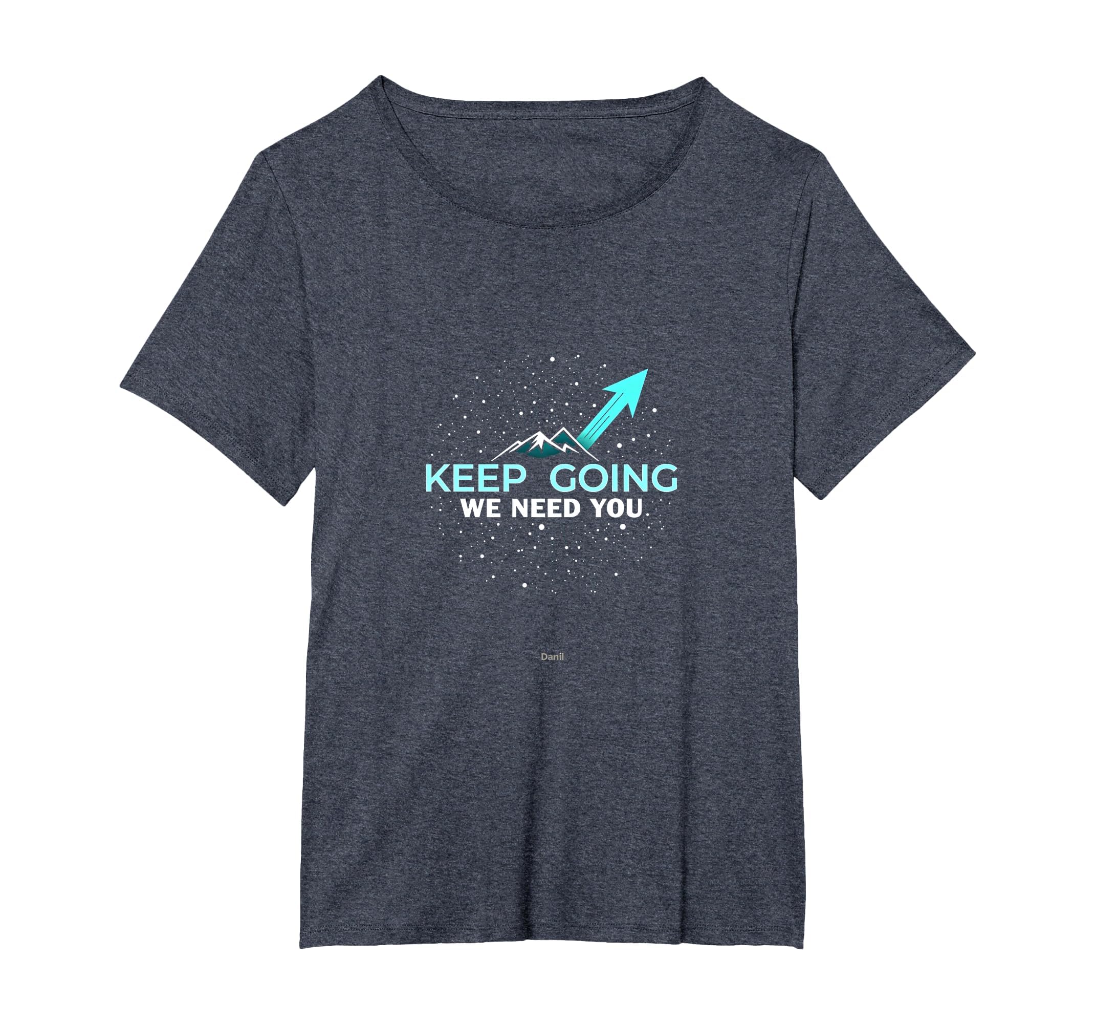 Tomorrow Needs You Keep Going Motivational T-Shirt - Graphic Print Unisex - T-Shirt, Sweatshirt, Hoodie