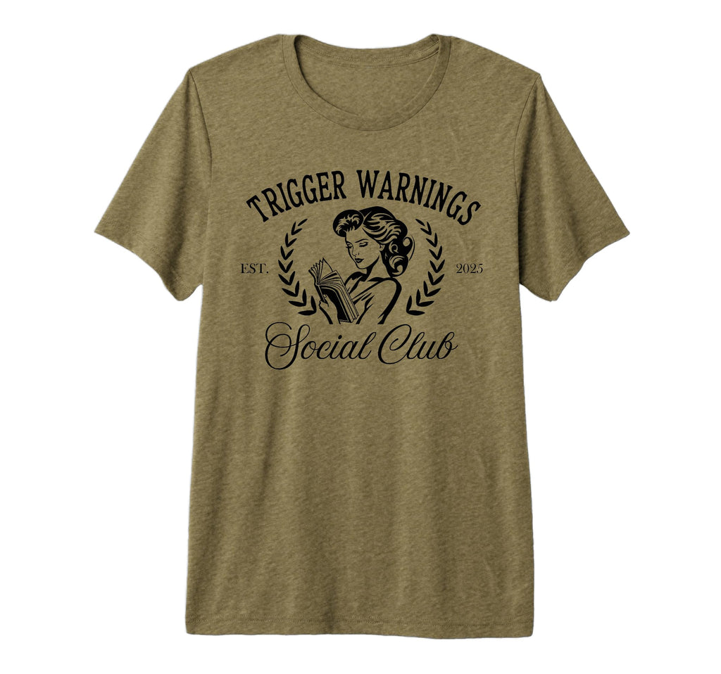 Trigger Warnings Social Club 2025 Funny T-Shirt - Novelty Apparel Unisex - T-Shirt, Sweatshirt, Hoodie