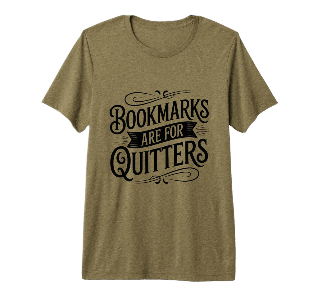 Bookmarks Are Quitters Bookish Book T-Shirt - Unique Graphic for Adults - T-Shirt, Sweatshirt, Hoodie