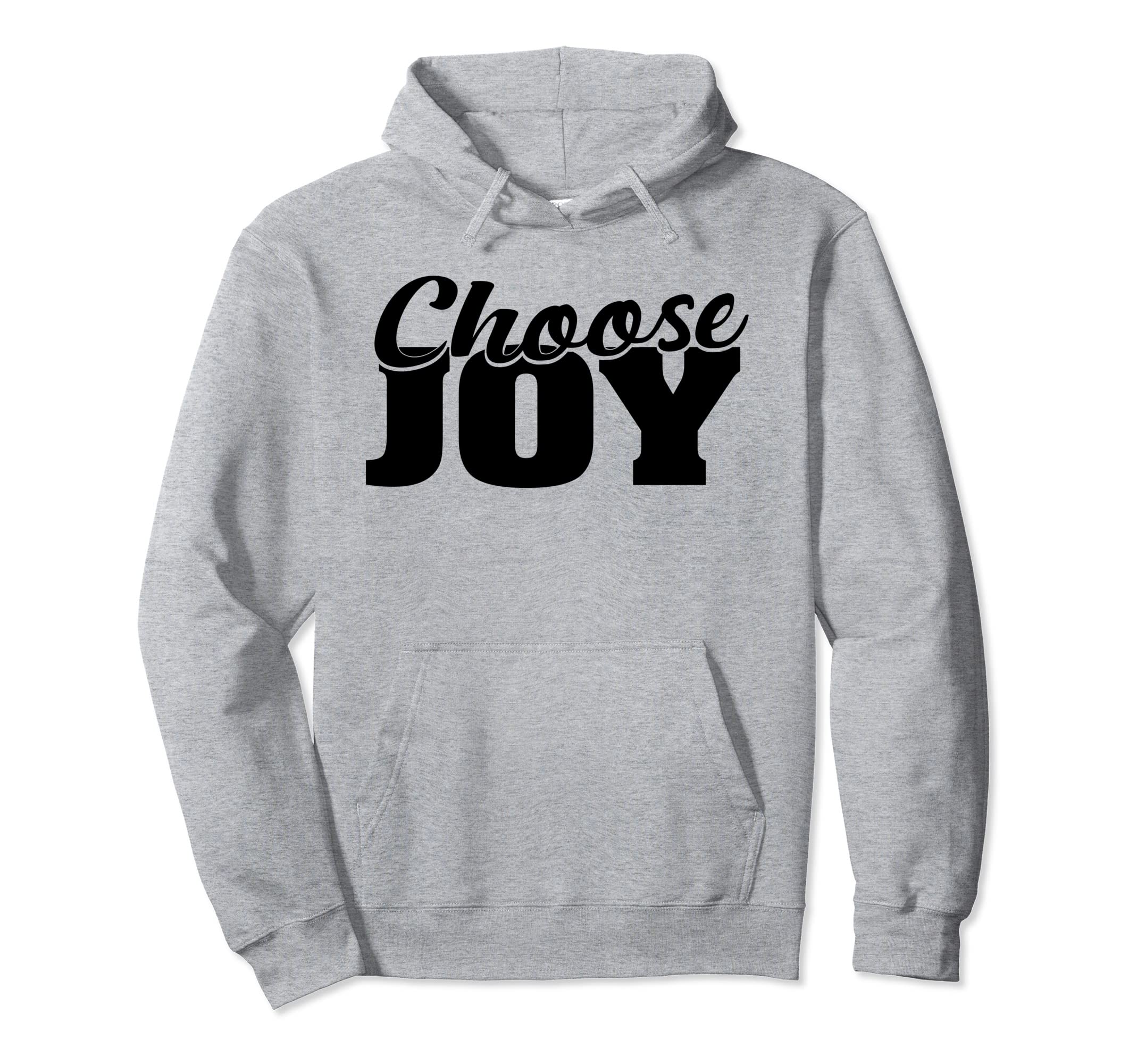 Choose Joy Happy Inspirational Gift Hoodie - Aesthetic Graphic for Adults - T-Shirt, Sweatshirt, Hoodie