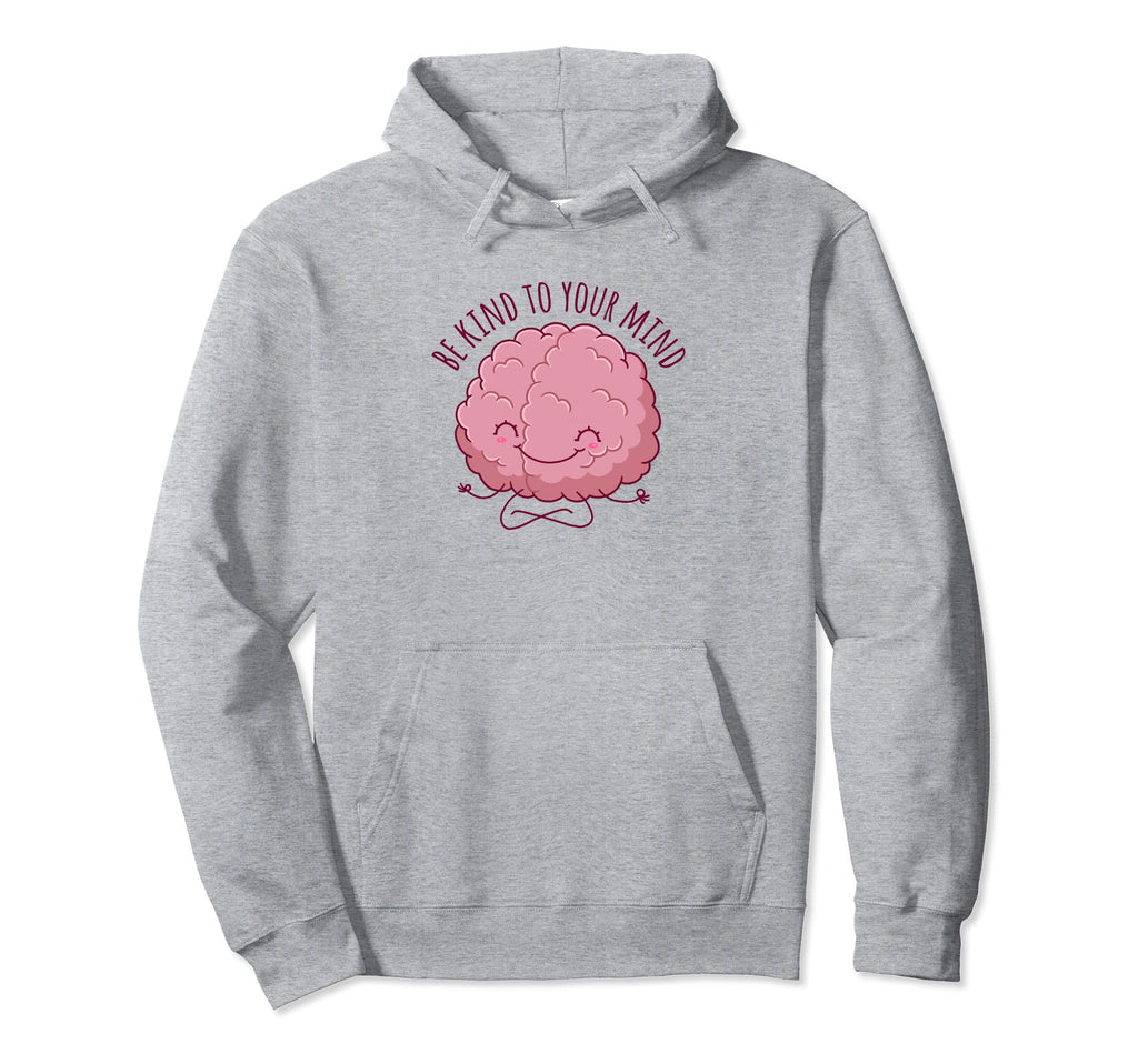Be Kind To Your Mind Vanilla Hoodie - Casual Everyday Wear Unisex - T-Shirt, Sweatshirt, Hoodie