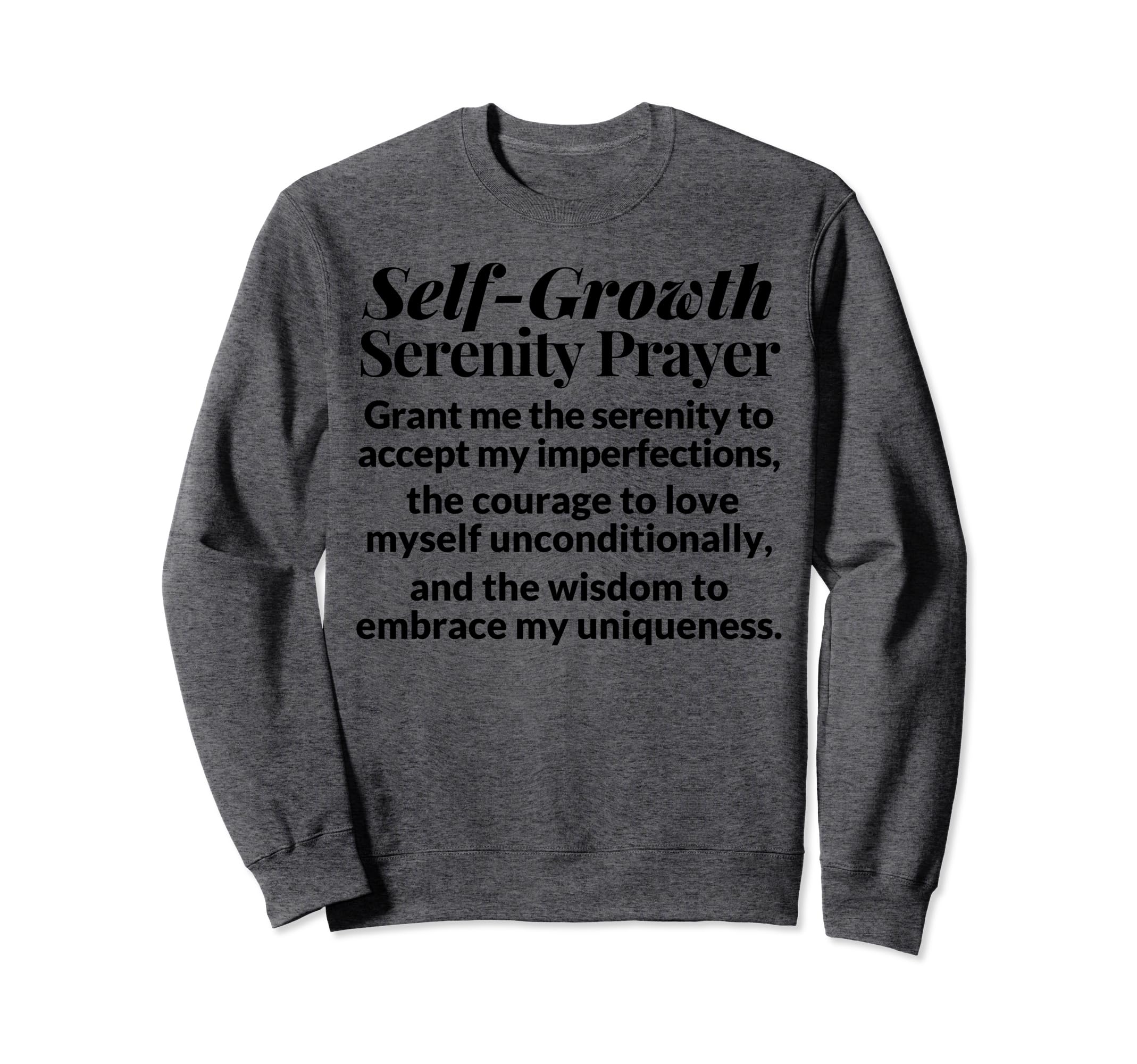 Serenity Prayer Self Love Growth Or Sweatshirt - Aesthetic Graphic Unisex - T-Shirt, Sweatshirt, Hoodie