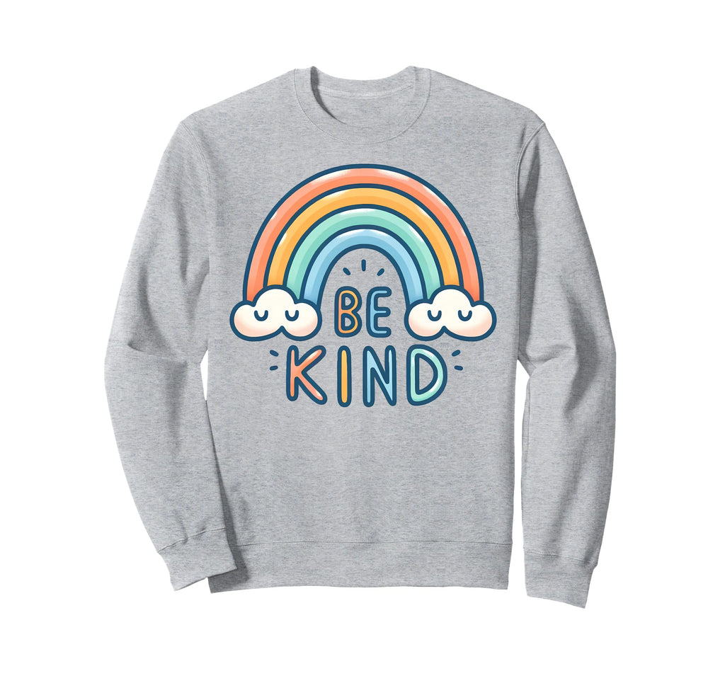 Be Kind Rainbow Love And Kindness Sweatshirt - Novelty Apparel Unisex - T-Shirt, Sweatshirt, Hoodie