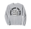 Bookish Reading Books Bibliophile Sweatshirt - Trendy Graphic Men Women - T-Shirt, Sweatshirt, Hoodie