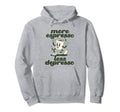 More Espresso Less Depresso Funny Hoodie - Aesthetic Graphic for Adults - T-Shirt, Sweatshirt, Hoodie