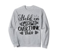 Funny Overthinker Hold Let Me Overthink Sweatshirt - Graphic Print Unisex - T-Shirt, Sweatshirt, Hoodie