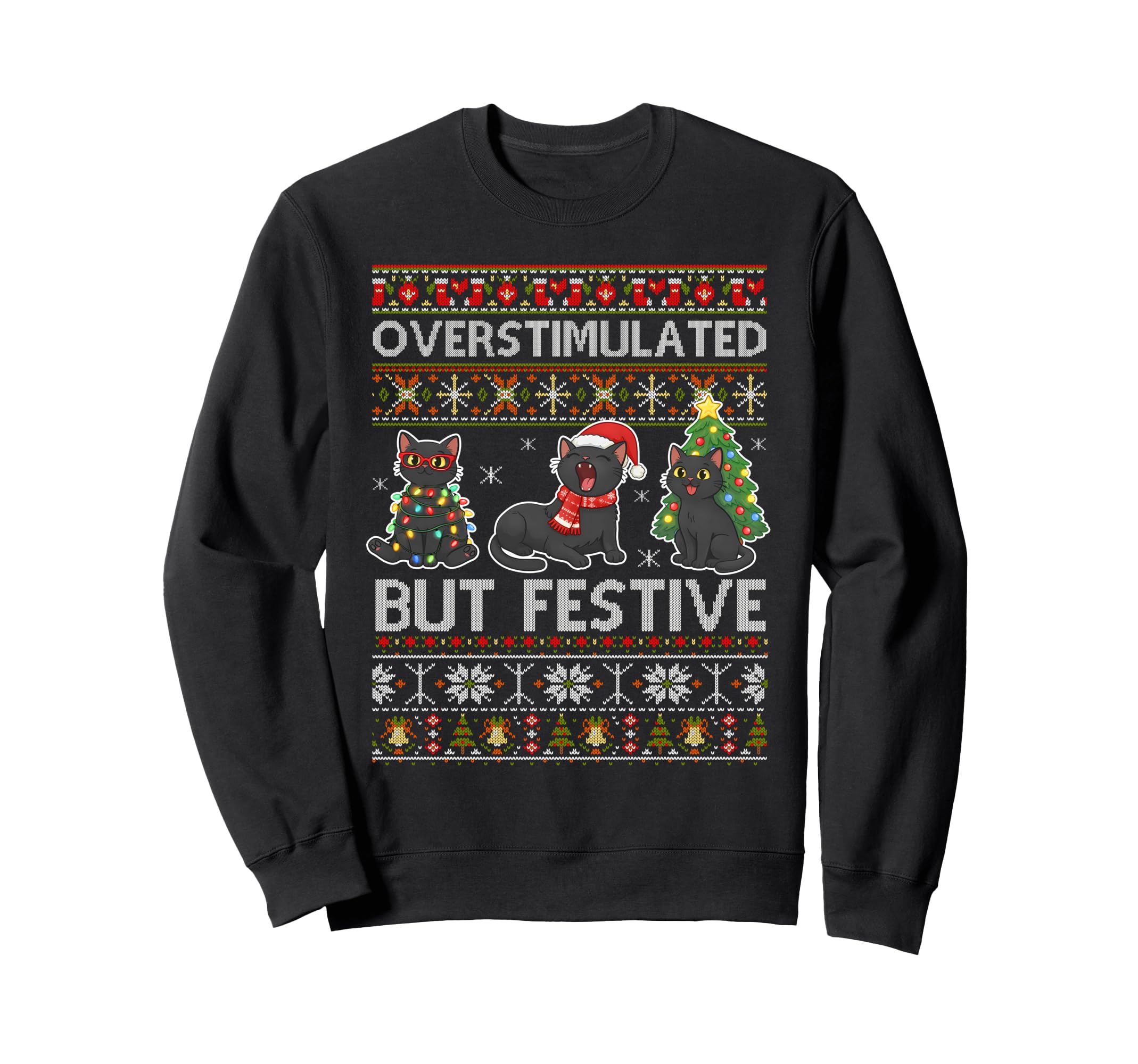 Black Cat Lover Overstimulated But Sweatshirt - Streetwear Style Men Women - T-Shirt, Sweatshirt, Hoodie