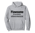 Flawsome Definition Hoodie - Novelty Apparel Unisex - T-Shirt, Sweatshirt, Hoodie
