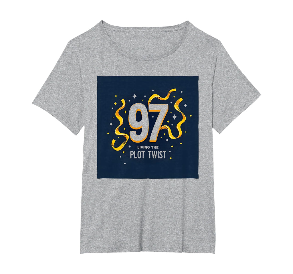 97Th Birthday Gift Living Plot Twist T-Shirt - Custom Art Print Unisex - T-Shirt, Sweatshirt, Hoodie