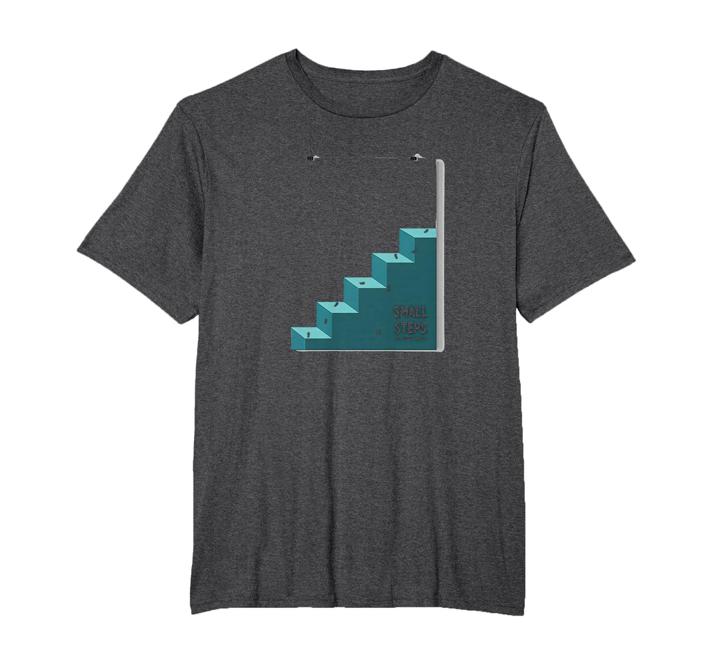 Small Steps Every Day T-Shirt - Casual Everyday Wear for Adults - T-Shirt, Sweatshirt, Hoodie