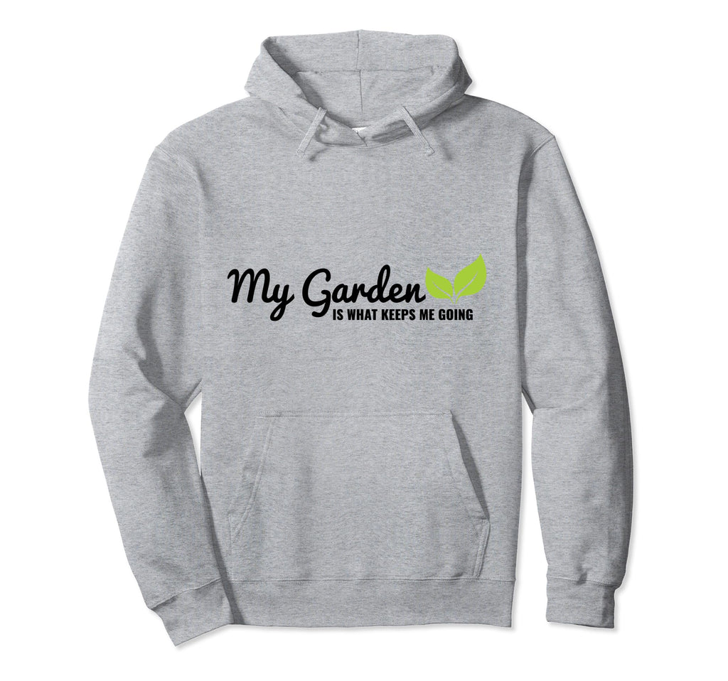 Gardener Gardening My Garden Is What Hoodie - Fun Novelty Design Men Women - T-Shirt, Sweatshirt, Hoodie