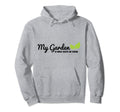 Gardener Gardening My Garden Is What Hoodie - Fun Novelty Design Men Women - T-Shirt, Sweatshirt, Hoodie