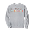 Its Good Day To Read Mystery Sweatshirt - Fun Novelty Design Unisex - T-Shirt, Sweatshirt, Hoodie