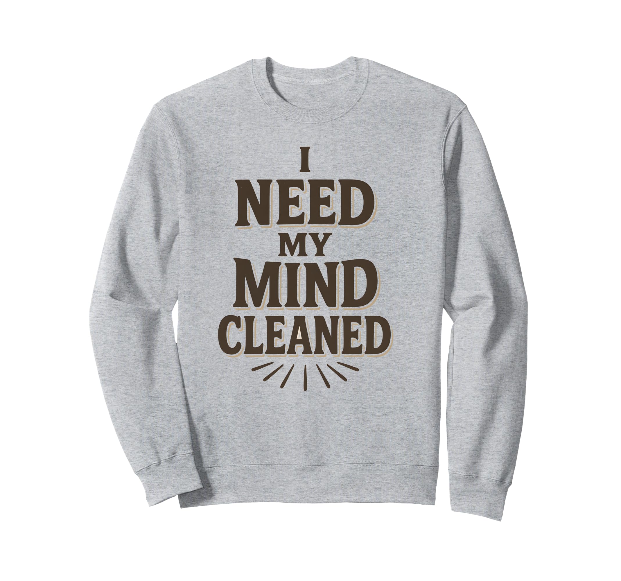 Witty Self Care Message Mind Sweatshirt - Streetwear Style Men Women - T-Shirt, Sweatshirt, Hoodie