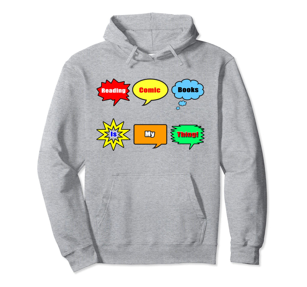 Reading Comic Books Is My Thing Comic Hoodie - Novelty Apparel Men Women - T-Shirt, Sweatshirt, Hoodie