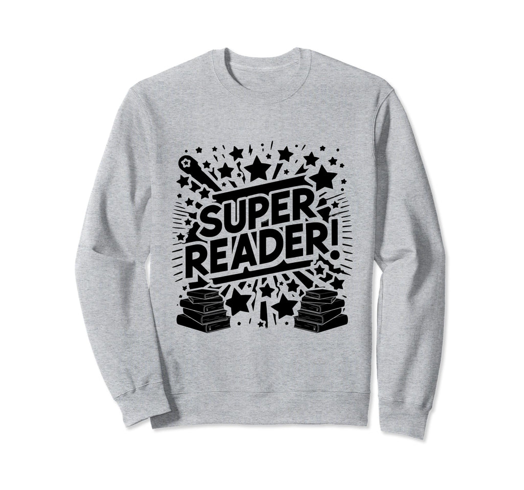 Super Reader Book Reading Books Sweatshirt - Minimalist Print for Adults - T-Shirt, Sweatshirt, Hoodie