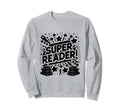 Super Reader Book Reading Books Sweatshirt - Minimalist Print for Adults - T-Shirt, Sweatshirt, Hoodie
