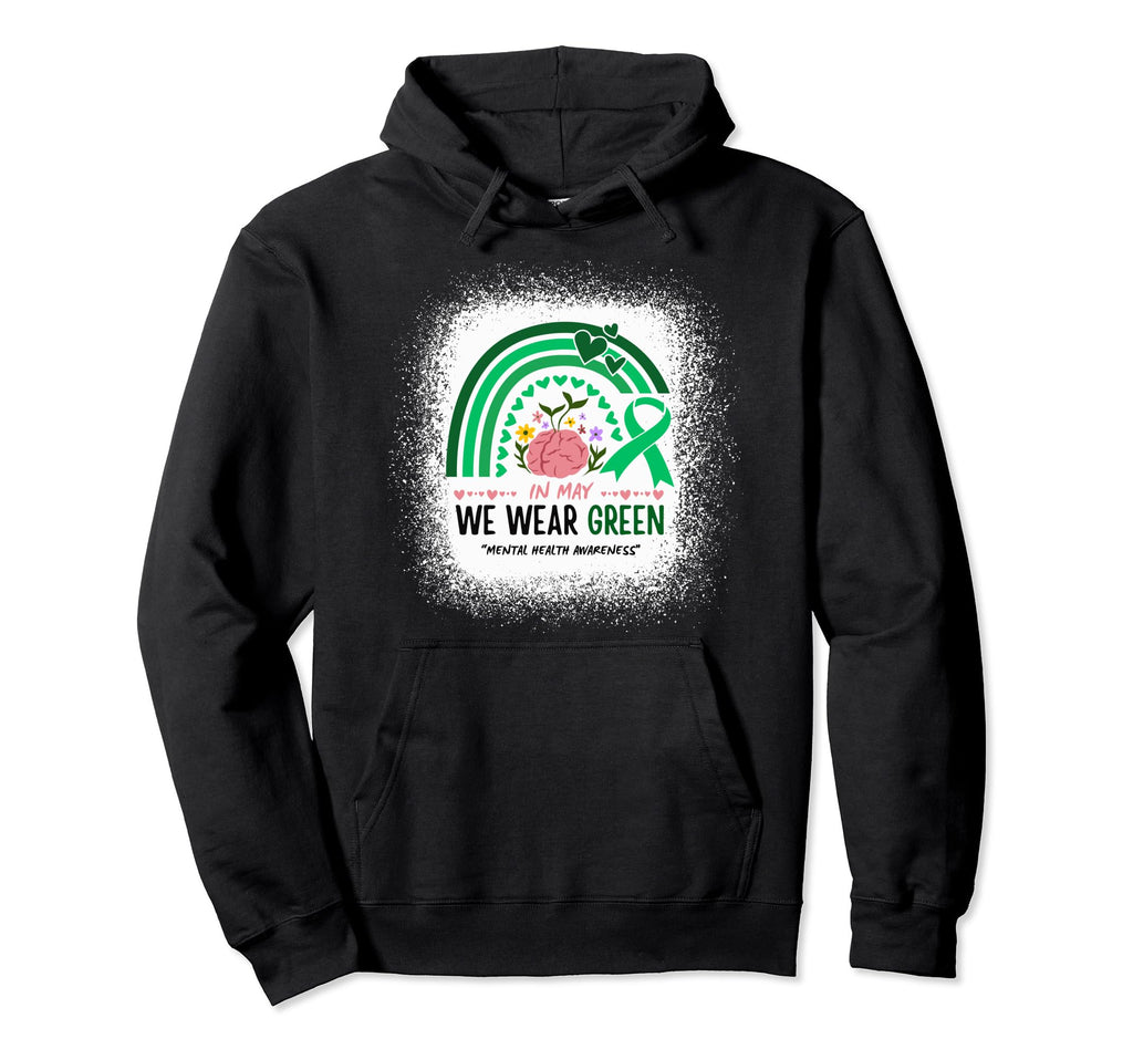 May We Wear Green Mental Health Hoodie - Casual Everyday Wear Unisex - T-Shirt, Sweatshirt, Hoodie