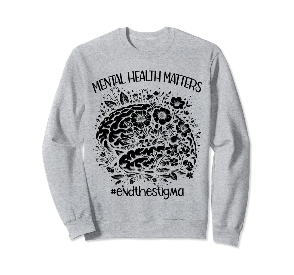 End Stigma Mental Health Sweatshirt - Casual Everyday Wear Unisex - T-Shirt, Sweatshirt, Hoodie