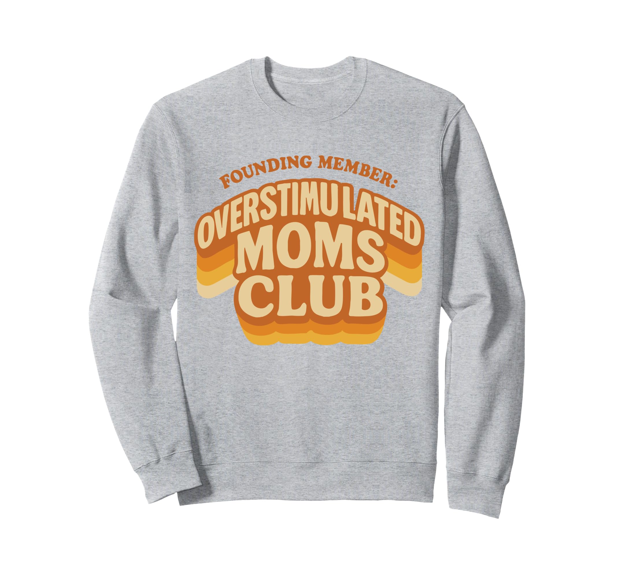 Founding Member Overstimulated Sweatshirt - Aesthetic Graphic for Adults - T-Shirt, Sweatshirt, Hoodie
