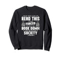If You Can Read This I Was Forced To Sweatshirt - Minimalist Print Unisex - T-Shirt, Sweatshirt, Hoodie