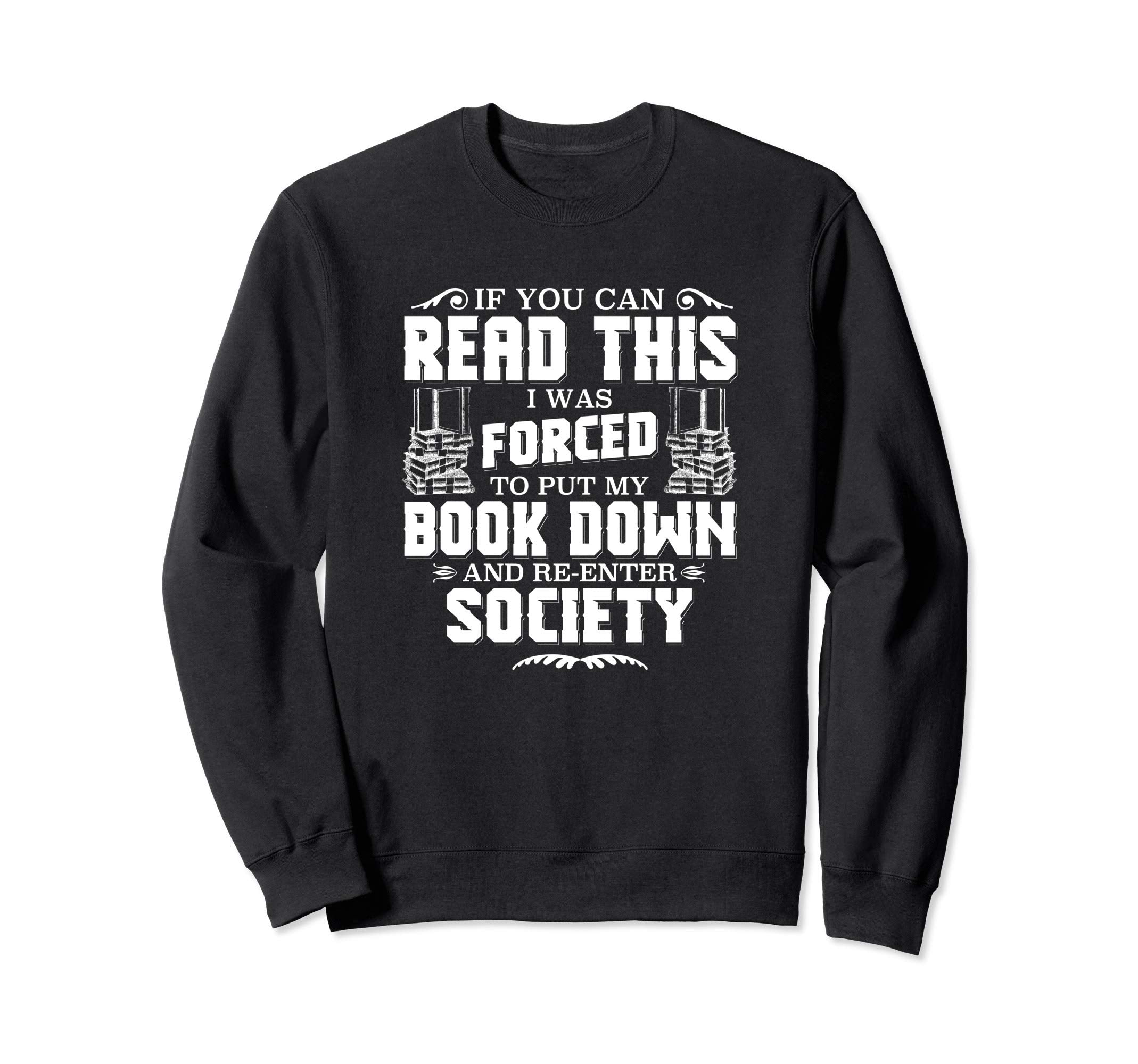 If You Can Read This I Was Forced To Sweatshirt - Minimalist Print Unisex - T-Shirt, Sweatshirt, Hoodie