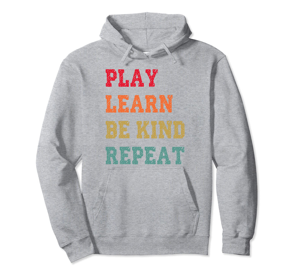 Play Learn Be Kind Repeat Anti Hoodie - Casual Everyday Wear Unisex - T-Shirt, Sweatshirt, Hoodie