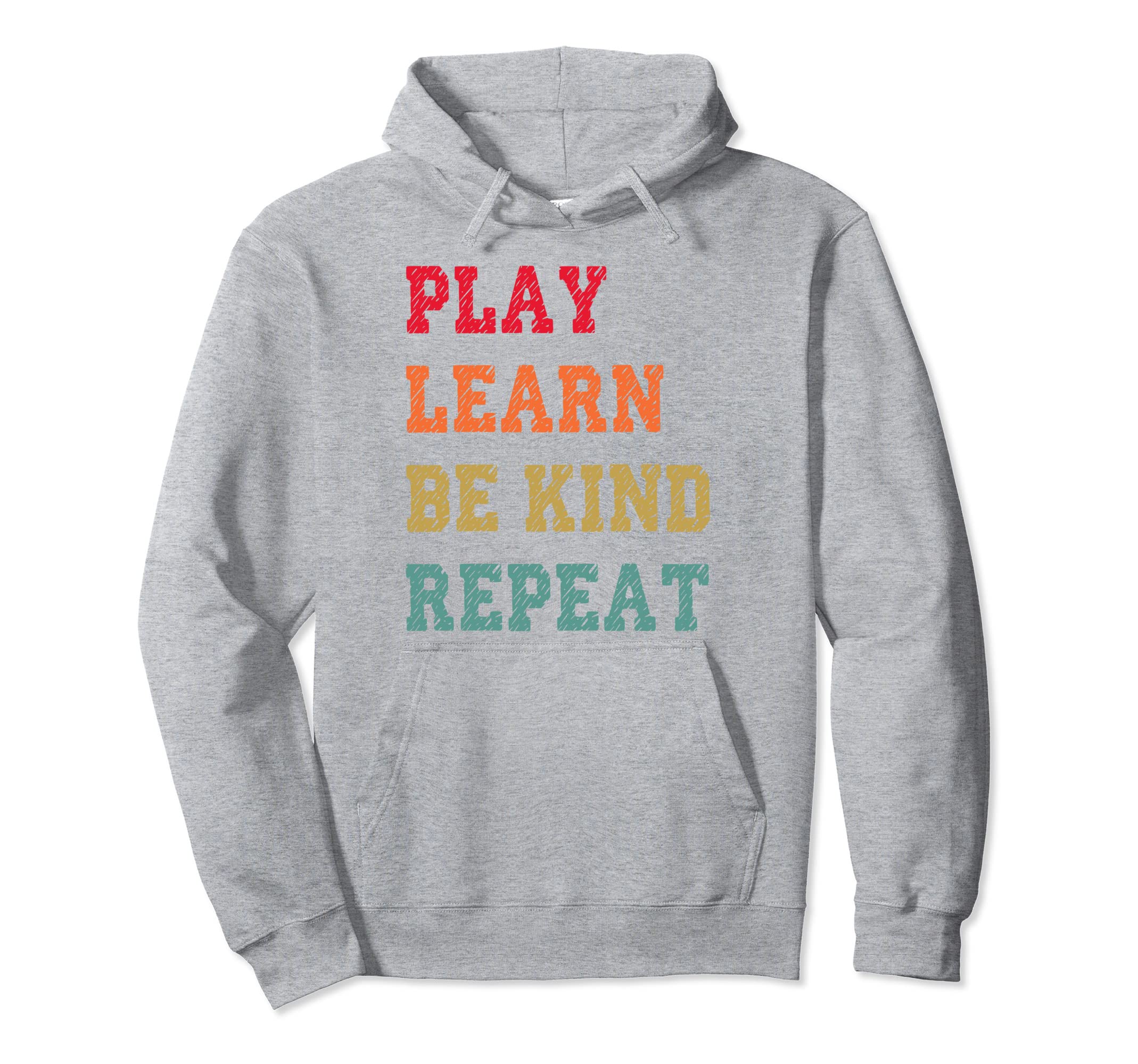 Play Learn Be Kind Repeat Anti Hoodie - Casual Everyday Wear Unisex - T-Shirt, Sweatshirt, Hoodie
