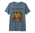 Hold Partner Im Overstimulated Funny T-Shirt - Aesthetic Graphic Men Women - T-Shirt, Sweatshirt, Hoodie
