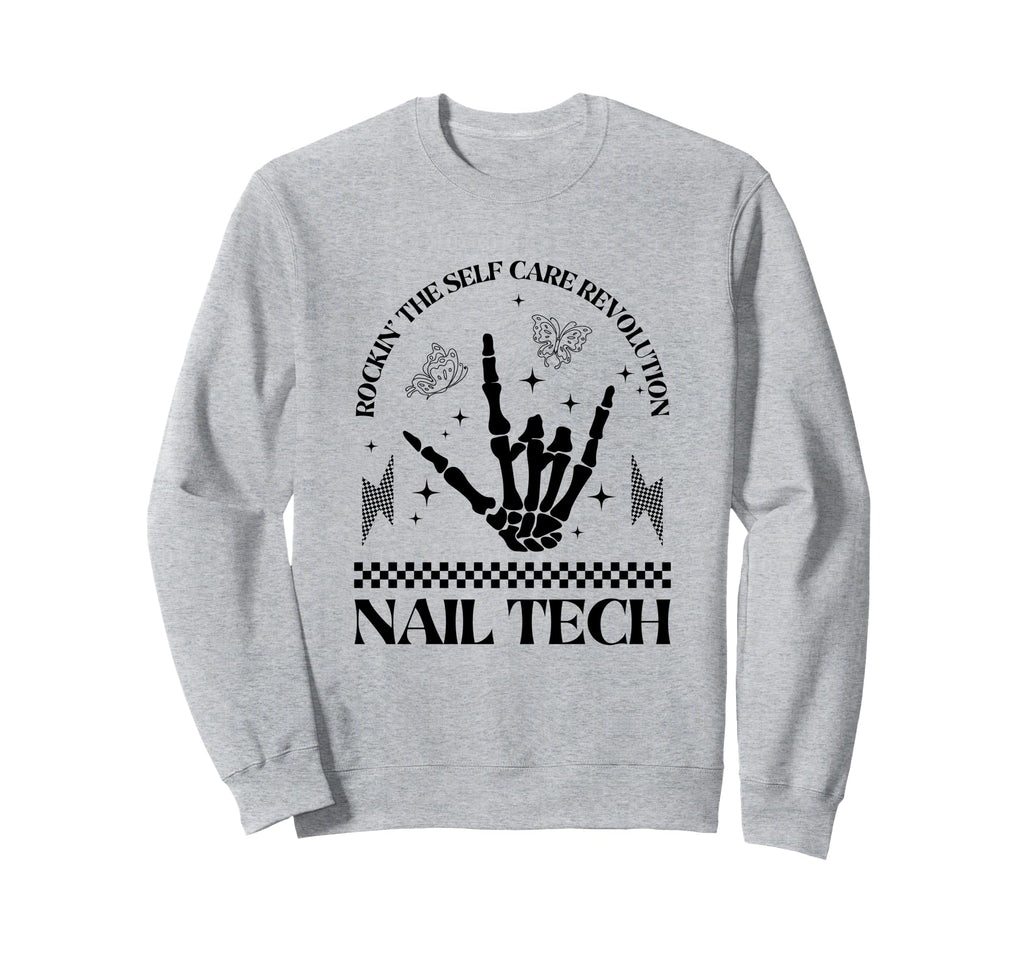 Nail Tech Rockin Self Care Sweatshirt - Novelty Apparel for Adults - T-Shirt, Sweatshirt, Hoodie