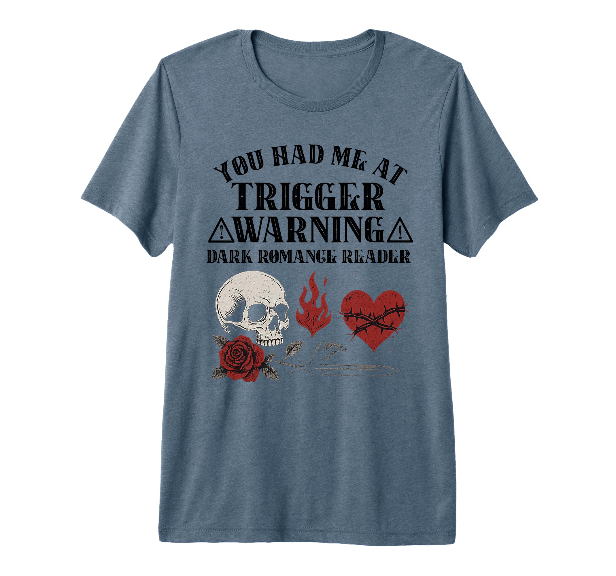 Trigger Warning Dark Romance Reader Smut T-Shirt - Graphic Print Men Women - T-Shirt, Sweatshirt, Hoodie