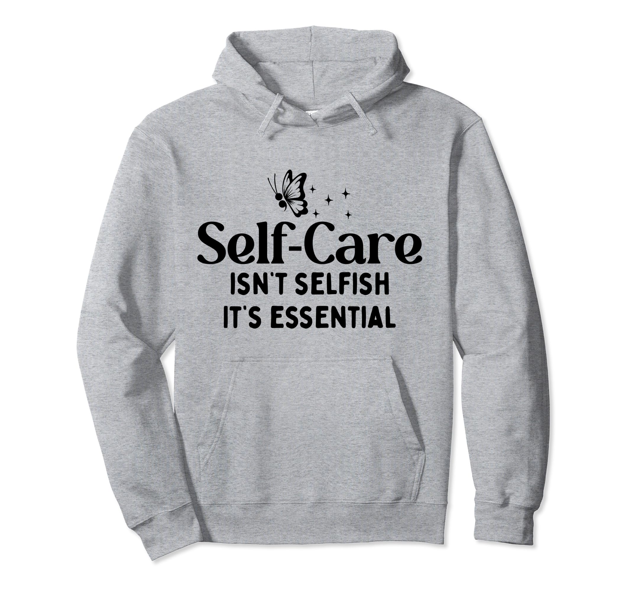 Self Care Isnt Selfish Depression Mental Hoodie - Aesthetic Graphic Unisex - T-Shirt, Sweatshirt, Hoodie