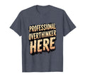 Professional Overthinker Here Emo T-Shirt - Casual Everyday Wear for Adults - T-Shirt, Sweatshirt, Hoodie