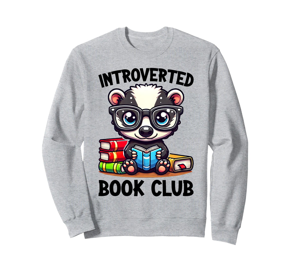Introverted Book Club Reading Sweatshirt - Streetwear Style Men Women - T-Shirt, Sweatshirt, Hoodie
