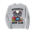 Introverted Book Club Reading Sweatshirt - Streetwear Style Men Women - T-Shirt, Sweatshirt, Hoodie
