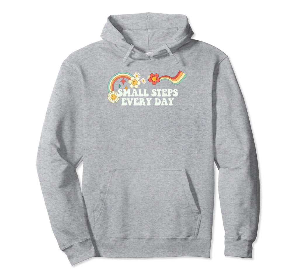 Groovy Funny Small Steps Every Day Hoodie - Minimalist Print for Adults - T-Shirt, Sweatshirt, Hoodie