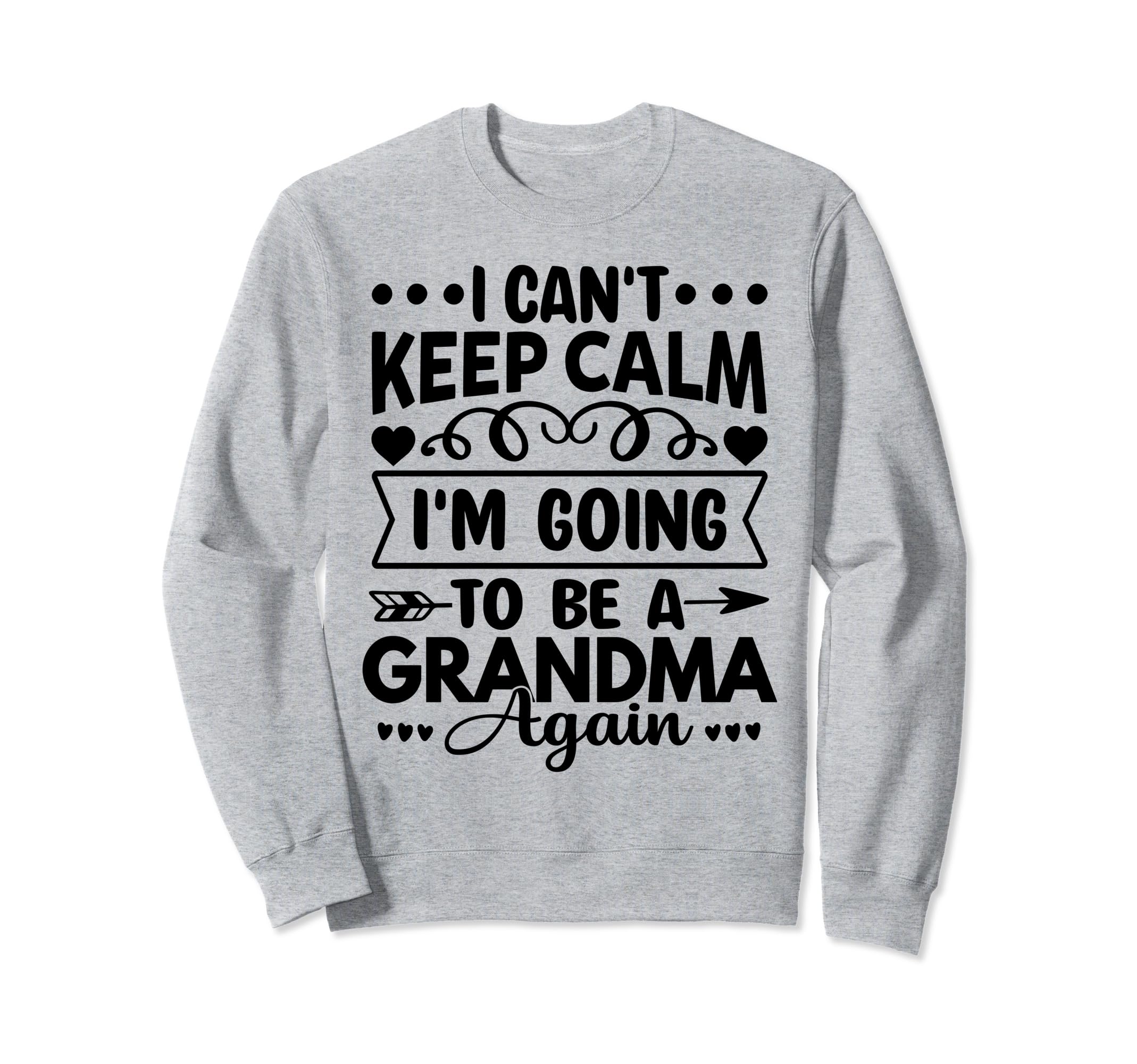 I Cant Keep Calm Im Going To Be Sweatshirt - Streetwear Style for Adults - T-Shirt, Sweatshirt, Hoodie
