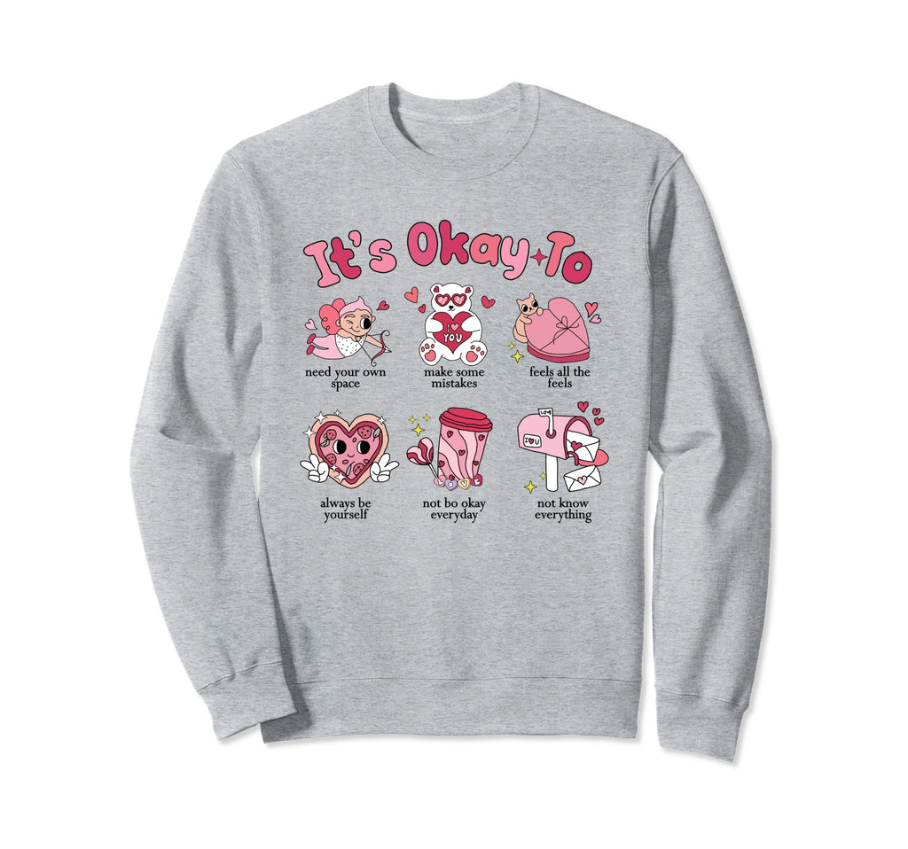 Its Okay To Valentine School Sweatshirt - Minimalist Print for Adults - T-Shirt, Sweatshirt, Hoodie