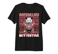 Overstimulated But Festive Ugly Tri Blend T-Shirt - Graphic Print Unisex - T-Shirt, Sweatshirt, Hoodie